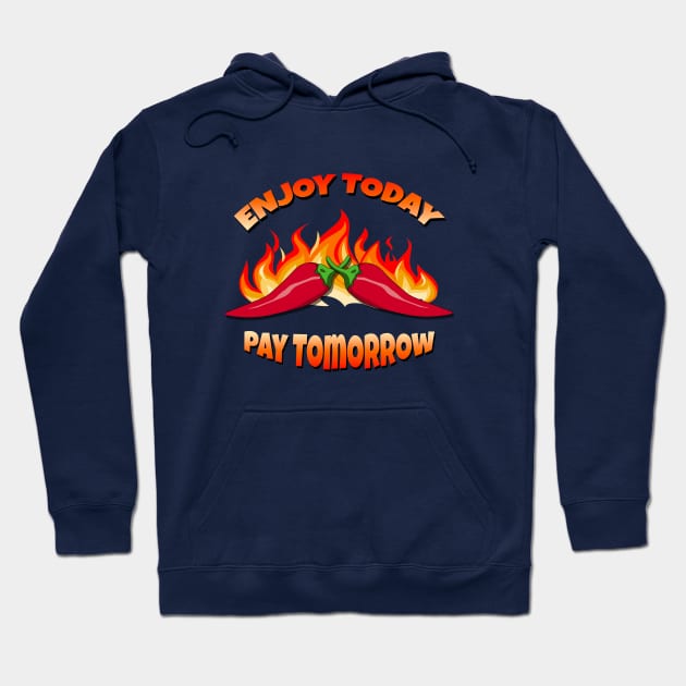 Enjoy today - Pay tomorrow Hoodie by Kingrocker Clothing